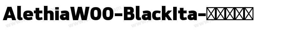 AlethiaW00-BlackIta字体转换