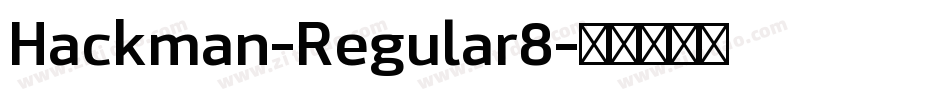 Hackman-Regular8字体转换 Hackman-Regular8字体转换