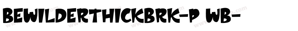 BewilderThickBrk-P1wB字体转换