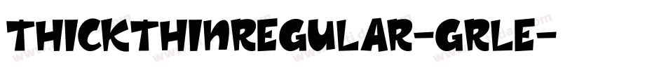 ThickthinRegular-gRlE字体转换