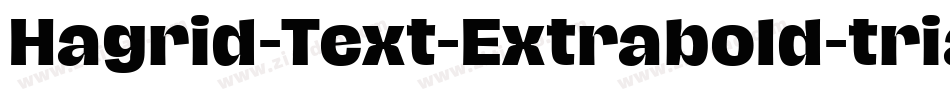 Hagrid-Text-Extrabold-trial字体转换