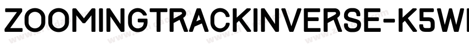 ZoomingTrackInverse-K5Wl字体转换