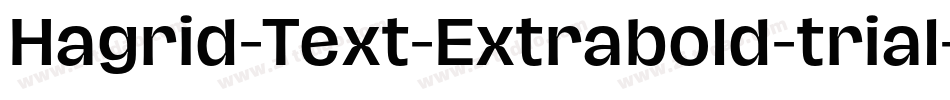 Hagrid-Text-Extrabold-trial字体转换