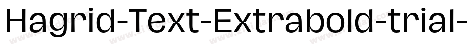 Hagrid-Text-Extrabold-trial字体转换