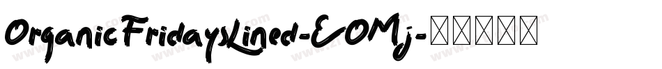 OrganicFridaysLined-EOMj字体转换