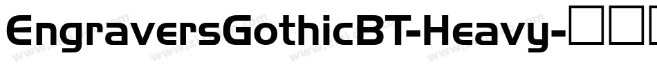 EngraversGothicBT-Heavy字体转换 EngraversGothicBT-Heavy字体转换