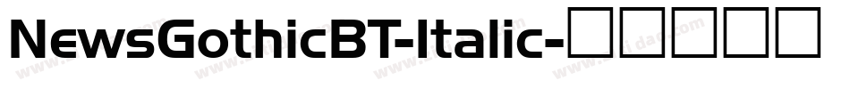 NewsGothicBT-Italic字体转换