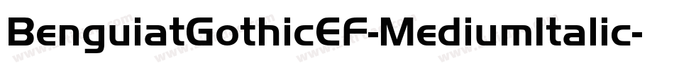 BenguiatGothicEF-MediumItalic字体转换 BenguiatGothicEF-MediumItalic字体转换