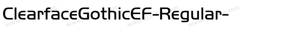 ClearfaceGothicEF-Regular字体转换 ClearfaceGothicEF-Regular字体转换