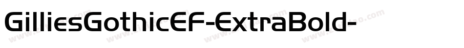 GilliesGothicEF-ExtraBold字体转换