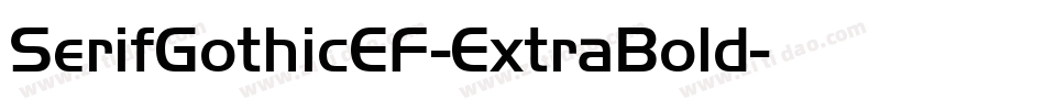 SerifGothicEF-ExtraBold字体转换 SerifGothicEF-ExtraBold字体转换