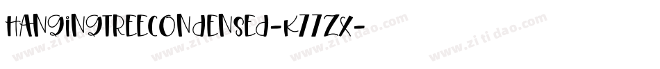 HangingTreeCondensed-K77ZX字体转换 HangingTreeCondensed-K77ZX字体转换