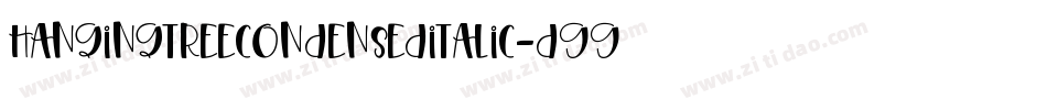 HangingTreeCondensedItalic-d99yZ字体转换 HangingTreeCondensedItalic-d99yZ字体转换