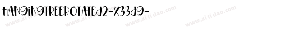 HangingTreeRotated2-X33dG字体转换 HangingTreeRotated2-X33dG字体转换