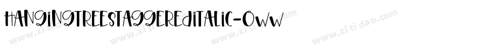 HangingTreeStaggeredItalic-oww3x字体转换
