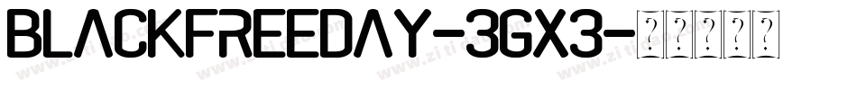 BlackFreeday-3GX3字体转换 BlackFreeday-3GX3字体转换