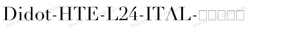 Didot-HTE-L24-ITAL字体转换