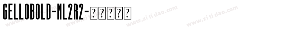 GelloBold-mL2r2字体转换