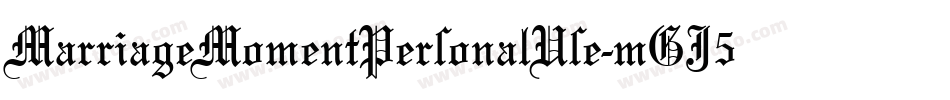 MarriageMomentPersonalUse-mGJ5字体转换
