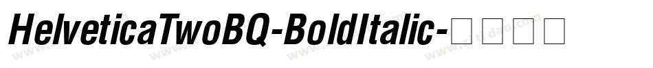 HelveticaTwoBQ-BoldItalic字体转换