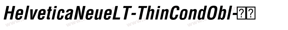 HelveticaNeueLT-ThinCondObl字体转换