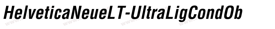 HelveticaNeueLT-UltraLigCondObl字体转换