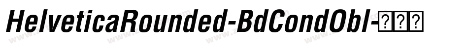 HelveticaRounded-BdCondObl字体转换
