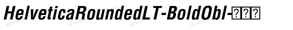 HelveticaRoundedLT-BoldObl字体转换 HelveticaRoundedLT-BoldObl字体转换