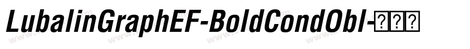 LubalinGraphEF-BoldCondObl字体转换 LubalinGraphEF-BoldCondObl字体转换