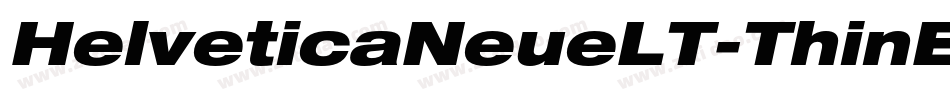 HelveticaNeueLT-ThinExtObl字体转换