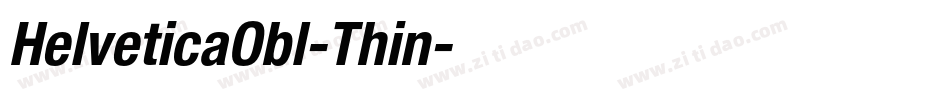 HelveticaObl-Thin字体转换 HelveticaObl-Thin字体转换