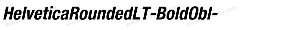 HelveticaRoundedLT-BoldObl字体转换 HelveticaRoundedLT-BoldObl字体转换