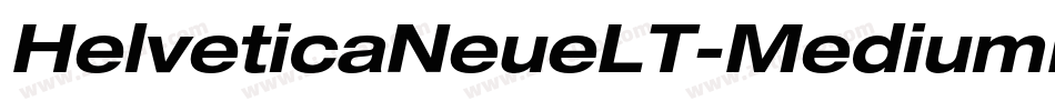 HelveticaNeueLT-MediumExtObl字体转换 HelveticaNeueLT-MediumExtObl字体转换