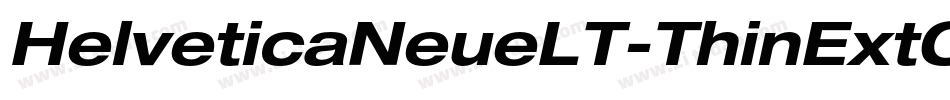 HelveticaNeueLT-ThinExtObl字体转换