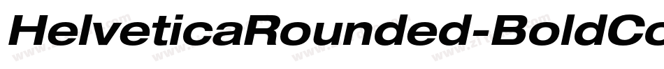 HelveticaRounded-BoldCondObl字体转换 HelveticaRounded-BoldCondObl字体转换