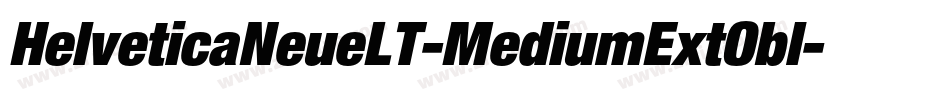 HelveticaNeueLT-MediumExtObl字体转换 HelveticaNeueLT-MediumExtObl字体转换