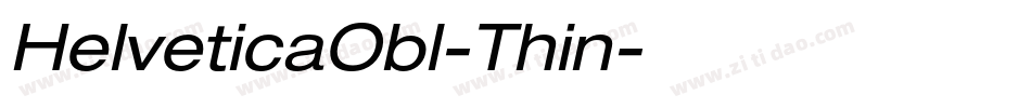 HelveticaObl-Thin字体转换 HelveticaObl-Thin字体转换