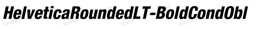 HelveticaRoundedLT-BoldCondObl字体转换 HelveticaRoundedLT-BoldCondObl字体转换