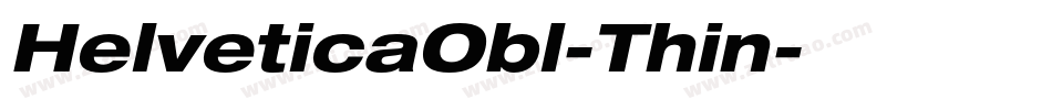 HelveticaObl-Thin字体转换 HelveticaObl-Thin字体转换