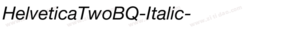 HelveticaTwoBQ-Italic字体转换 HelveticaTwoBQ-Italic字体转换