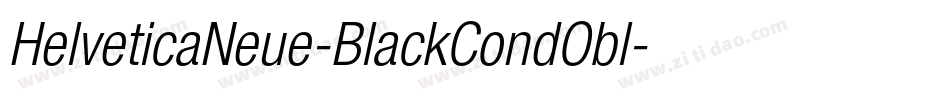 HelveticaNeue-BlackCondObl字体转换 HelveticaNeue-BlackCondObl字体转换