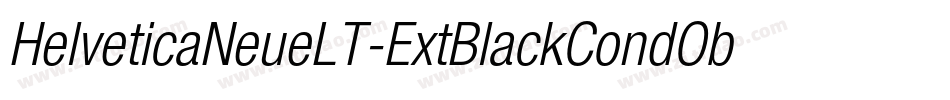 HelveticaNeueLT-ExtBlackCondObl字体转换