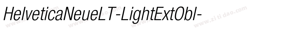 HelveticaNeueLT-LightExtObl字体转换 HelveticaNeueLT-LightExtObl字体转换