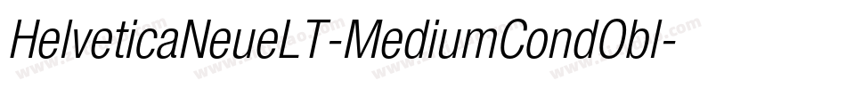 HelveticaNeueLT-MediumCondObl字体转换 HelveticaNeueLT-MediumCondObl字体转换