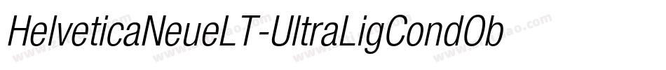 HelveticaNeueLT-UltraLigCondObl字体转换