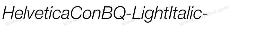 HelveticaConBQ-LightItalic字体转换 HelveticaConBQ-LightItalic字体转换