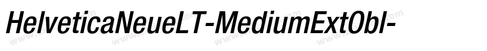 HelveticaNeueLT-MediumExtObl字体转换 HelveticaNeueLT-MediumExtObl字体转换