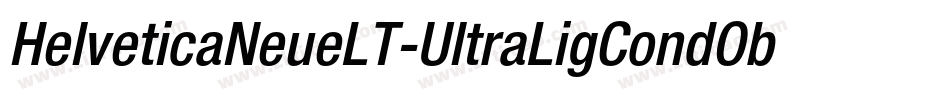 HelveticaNeueLT-UltraLigCondObl字体转换