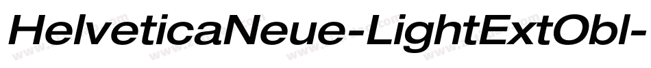 HelveticaNeue-LightExtObl字体转换 HelveticaNeue-LightExtObl字体转换
