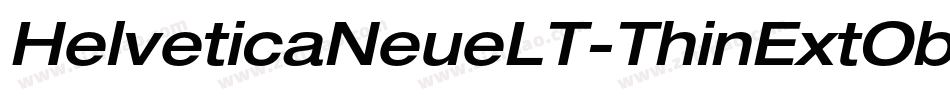 HelveticaNeueLT-ThinExtObl字体转换